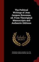 The Political Writings of Jean Jacques Rousseau, Ed. From Theoriginal Manuscripts and Authentic Editions
