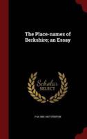 The Place-Names of Berkshire; an Essay