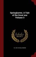 Springhaven. A Tale of the Great War Volume 3