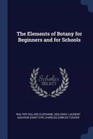 The Elements of Botany for Beginners and for Schools