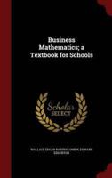 Business Mathematics; a Textbook for Schools