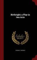 Birthright; A Play in Two Acts