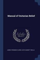 Manual of Unitarian Belief