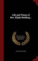 Life and Times of Rev. Elijah Hedding ..