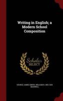 Writing in English; A Modern School Composition
