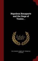 Napoleon Bonaparte and the Siege of Toulon ..