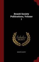 Brontë Society Publications, Volume 1