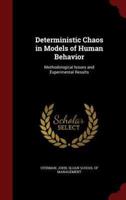Deterministic Chaos in Models of Human Behavior