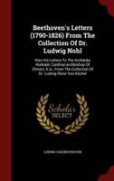 Beethoven's Letters (1790-1826) From The Collection Of Dr. Ludwig Nohl