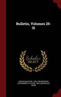 Bulletin, Volumes 25-31