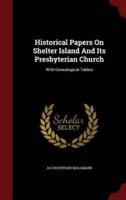 Historical Papers on Shelter Island and Its Presbyterian Church