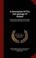A Description Of The Soil-Geology Of Ireland
