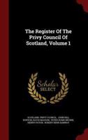 The Register Of The Privy Council Of Scotland, Volume 1