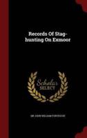 Records Of Stag-Hunting On Exmoor