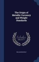 The Origin of Metallic Currency and Weight Standards