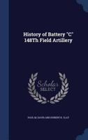 History of Battery C 148Th Field Artillery