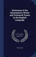 Dictionary of the Synonymous Words and Technical Terms in the English Language