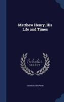 Matthew Henry, His Life and Times