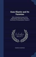 Gum-Elastic and Its Varieties
