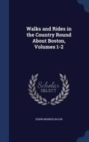 Walks and Rides in the Country Round About Boston, Volumes 1-2