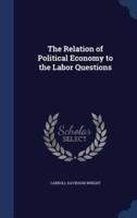 The Relation of Political Economy to the Labor Questions