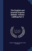 The English and Scottish Popular Ballads, Volume 1, Part 2