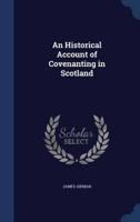 An Historical Account of Covenanting in Scotland