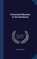 Protestant Missions in the Northwest