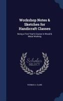 Workshop Notes & Sketches for Handicraft Classes