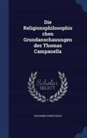 Die Religionsphilosophischen Grundanschauungen Des Thomas Campanella