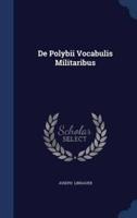 De Polybii Vocabulis Militaribus