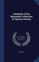 Catalogue of the Macomber Collection of Chinese Pottery