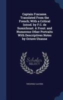 Captain Fracasse. Translated From the French; With a Critical Introd. By F.C. De Sumichrast. A Front. And Numerous Other Portraits With Descriptives Notes by Octave Uzanne