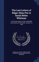 The Last Letters of Edgar Allan Poe to Sarah Helen Whitman