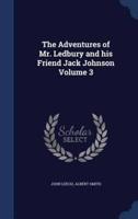 The Adventures of Mr. Ledbury and His Friend Jack Johnson Volume 3