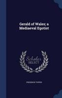 Gerald of Wales; a Mediaeval Egotist
