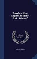 Travels in New-England and New-York.. Volume 3