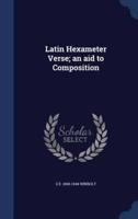 Latin Hexameter Verse; an Aid to Composition