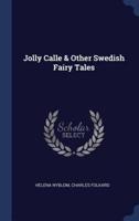 Jolly Calle & Other Swedish Fairy Tales