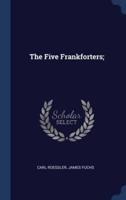 The Five Frankforters;