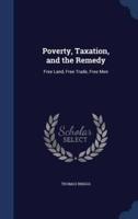 Poverty, Taxation, and the Remedy