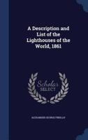 A Description and List of the Lighthouses of the World, 1861
