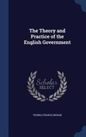 The Theory and Practice of the English Government