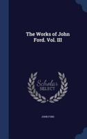 The Works of John Ford. Vol. III
