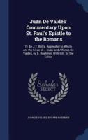 Juán De Valdés' Commentary Upon St. Paul's Epistle to the Romans