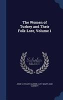 The Women of Turkey and Their Folk-Lore, Volume 1