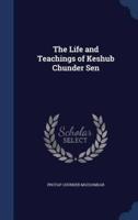 The Life and Teachings of Keshub Chunder Sen