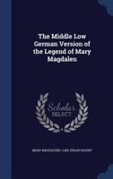 The Middle Low German Version of the Legend of Mary Magdalen