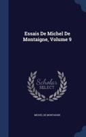 Essais De Michel De Montaigne, Volume 9