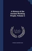 A History of the Ancient Working People, Volume 2
